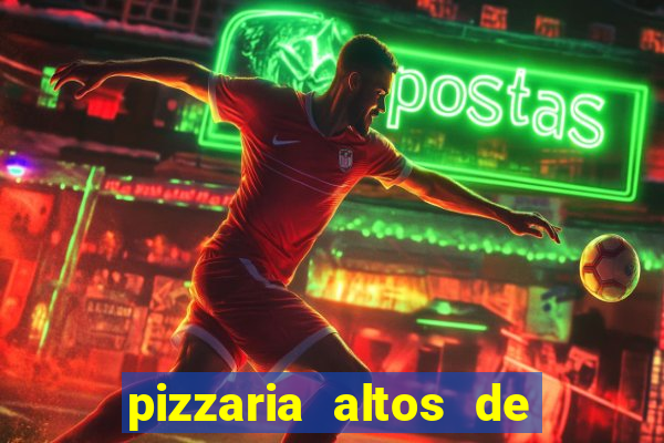 pizzaria altos de santana sjc